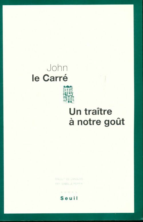 Livrenpoche : Un traître à notre goût - John Le Carré - Livre