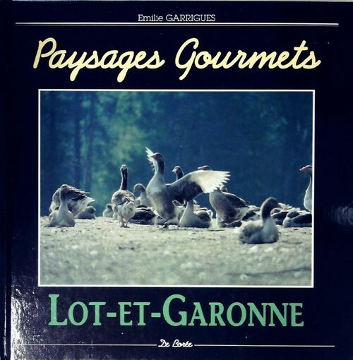 Livrenpoche : Paysages gourmets. Lot-et-Garonne - Emile Garrigues - Livre