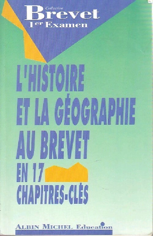L'histoire et la géographie au brevet - Marie-Claude Angot -  Brevet 1er examen - Livre