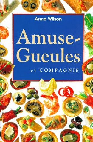 Livrenpoche : Amuse-gueules et compagnie - Anne Wilson - Livre