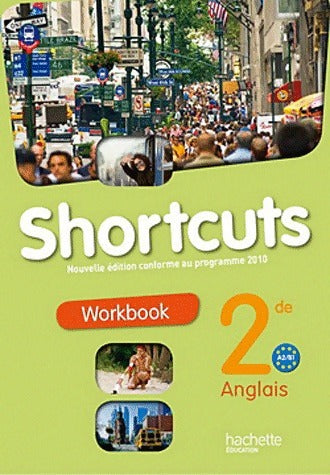 Anglais Seconde. Workbook - Sylvie Blavignac -  Shortcuts - Livre