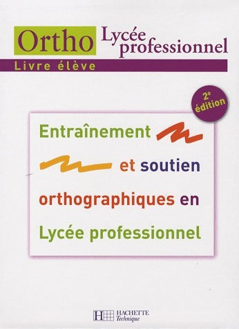 Livrenpoche : Entraînement et soutien orthographiques en lycée professionnel. Livre élève - Daniel Berlion - Livre