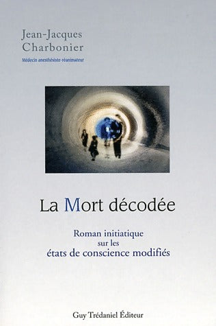 Livrenpoche : La mort décodée - Jean-Jacques Charbonier - Livre