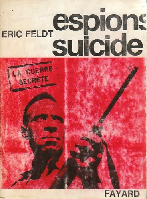 Livrenpoche : Espions-suicide - Eric Feldt - Livre