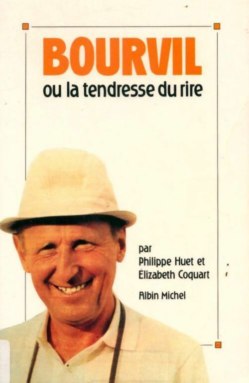 Livrenpoche : Bourvil ou la tendresse du rire - Elisabeth Coquart - Livre
