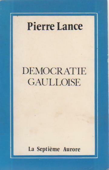 Livrenpoche : Démocratie gaulloise - Pierre Lance - Livre