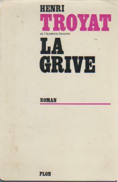 Livrenpoche : Les semailles et les moissons Tome III : La grive - Henri Troyat - Livre