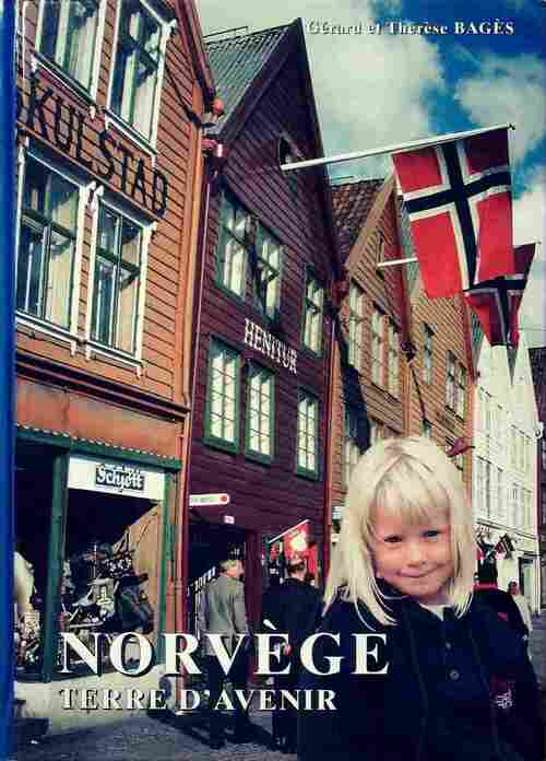 Livrenpoche : Norvège, terre d'avenir - Gérard Bagès - Livre