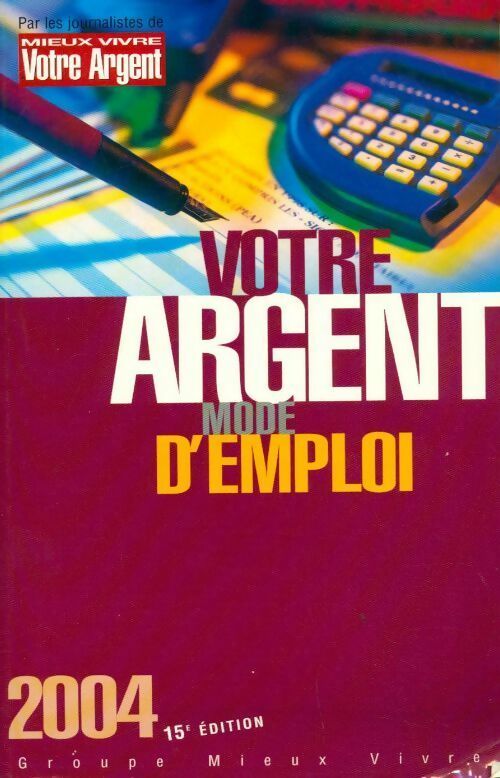 Livrenpoche : Votre argent mode d'emploi 2004 - Collectif - Livre