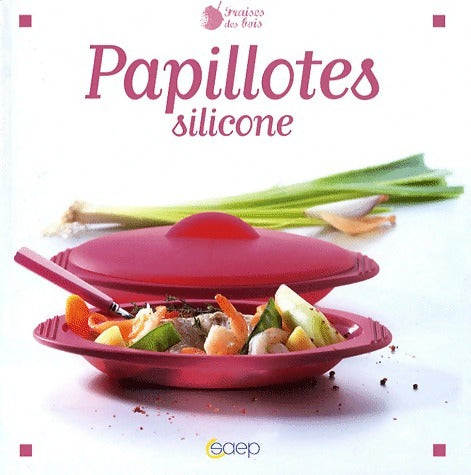 Livrenpoche : Papillotes silicone - Laurence Dalon - Livre