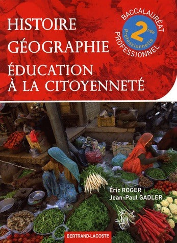 Livrenpoche : Histoire-Géographie / Education à la citoyenneté Seconde professionnelle - Eric Roger, Jean-Paul Gadler - Livre