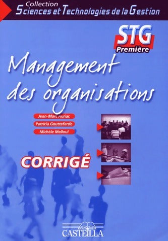 Management des organisations 1ère STG. Corrigé - Jean-Marc Auriac -  Sciences et Technologies de la Gestion - Livre