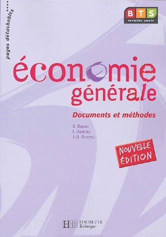 Economie générale BTS Première année - Sylvie Baron -  Documents et méthodes - Livre