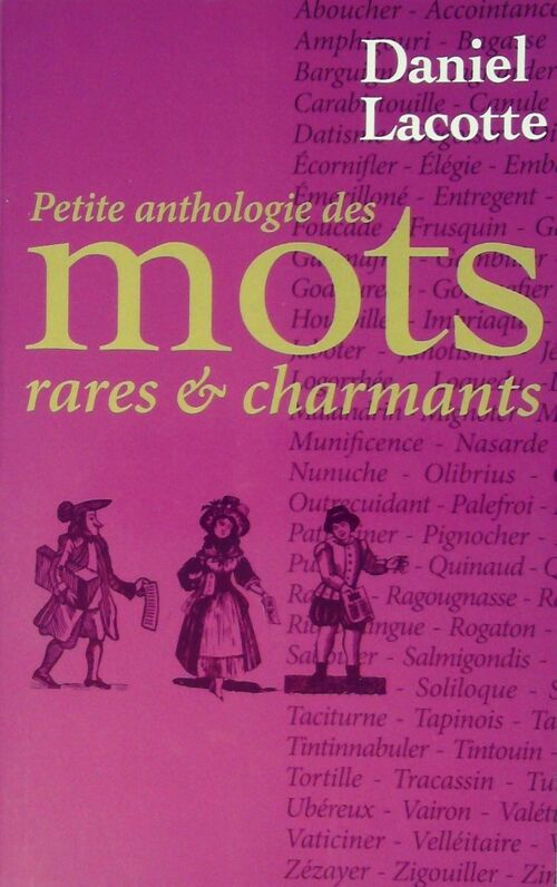 Livrenpoche : Petite anthologie des mots rares et charmants - Daniel Lacotte - Livre