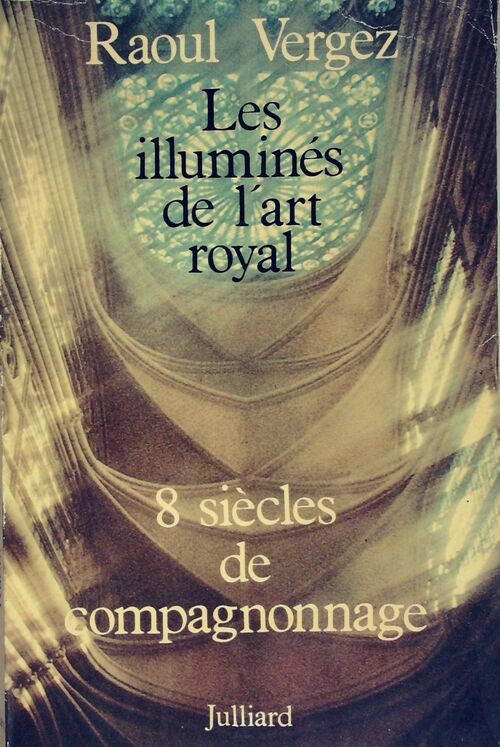 Livrenpoche : Les illuminés de l'art royal - Raoul Vergez - Livre