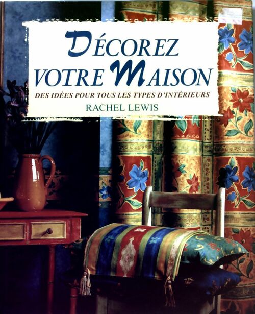 Livrenpoche : Décorez votre maison - Rachel Lewis - Livre