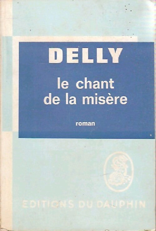 Livrenpoche : Le chant de la misère - Delly - Livre