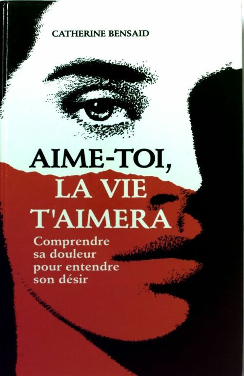 Livrenpoche : Aime-toi, la vie t'aimera - Catherine Bensaïd - Livre