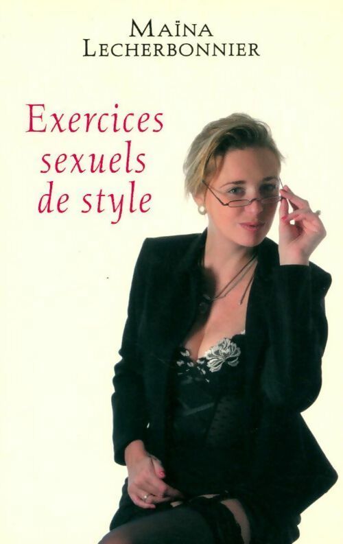 Livrenpoche : Exercices sexuels de style - Maïna Lecherbonnier - Livre