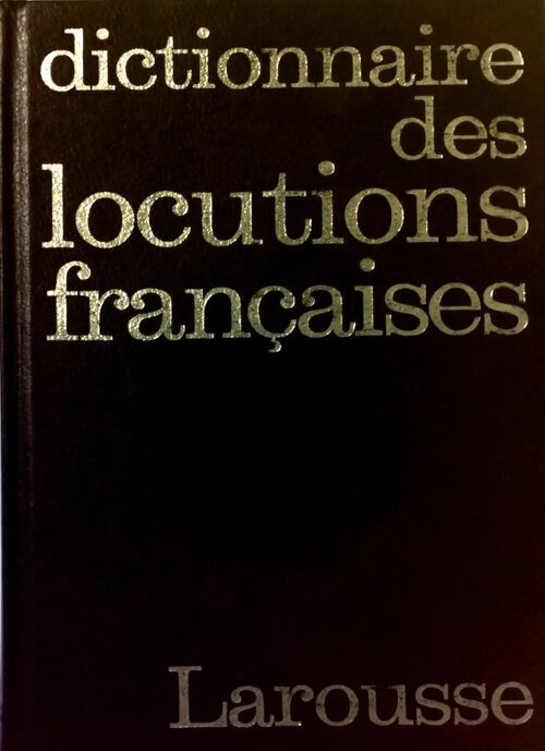Livrenpoche : Dictionnaire des locutions françaises - Maurice Rat - Livre