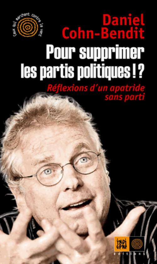 Livrenpoche : Pour supprimer les partis politiques ?! - Daniel Cohn-Bendit - Livre