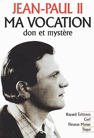 Livrenpoche : Ma vocation. Don et mystère - Jean-Paul II - Livre