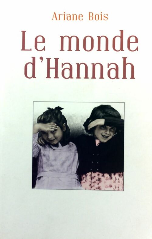 Livrenpoche : Le monde d'Hannah - Ariane Bois - Livre