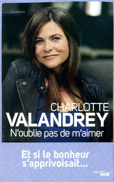 N'oublie pas de m'aimer - Charlotte Valandrey -  Cherche Midi GF - Livre
