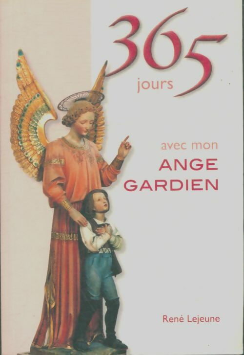 Livrenpoche : 365 jours avec mon ange gardien - René Lejeune - Livre