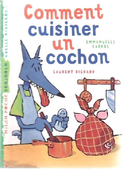 Comment cuisiner un cochon - Emmanuelle Cabrol - Livre