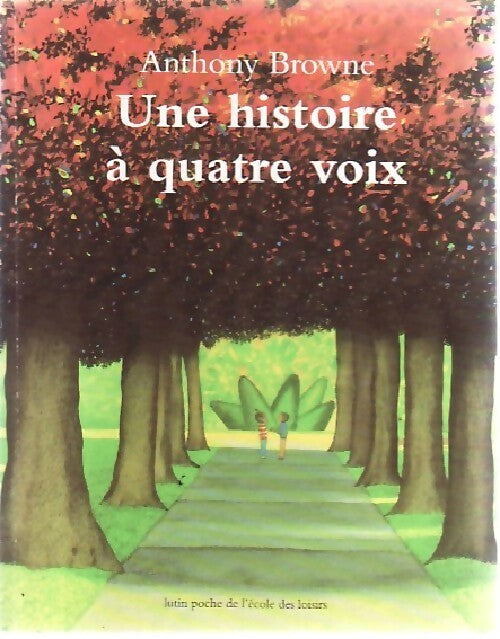 Livrenpoche : Une histoire à quatre voix - Anthony Browne - Livre