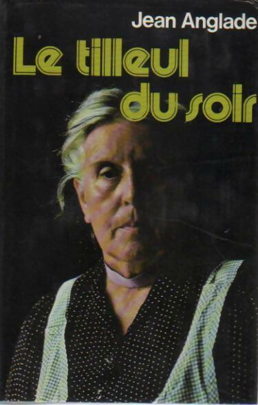 Livrenpoche : Le tilleul du soir - Jean Anglade - Livre