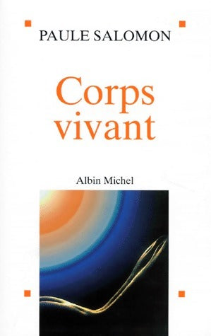 Corps vivant - Paule Salomon - Livre