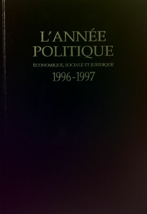 Livrenpoche : L'année politique économique, sociale et juridique 1996-1997 - Collectif - Livre