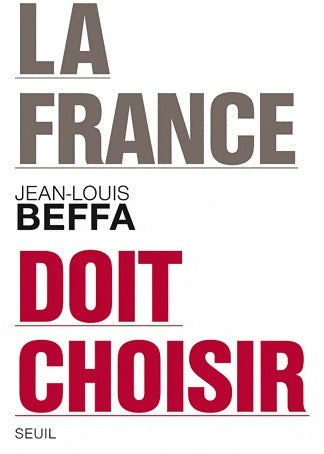 Livrenpoche : La France doit choisir - Jean-Louis Beffa - Livre