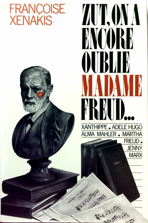 Livrenpoche : Zut, on a encore oublié madame Freud... - Françoise Xenakis - Livre