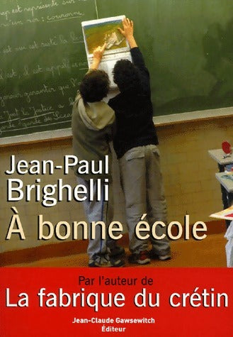 Livrenpoche : A bonne école... - Jean-Paul Brighelli - Livre