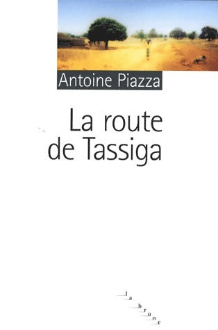Livrenpoche : La route de Tassiga - Antoine Piazza - Livre