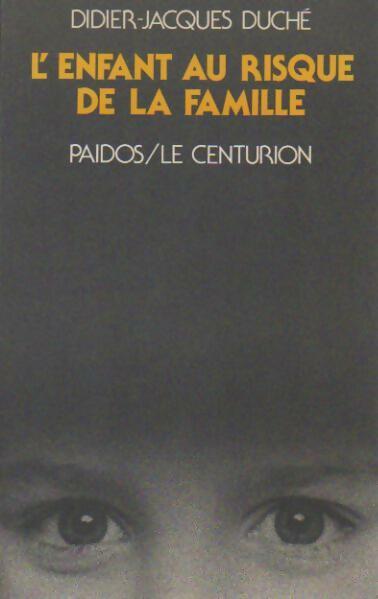 Livrenpoche : L'enfant au risque de la famille - Didier-Jacques Duché - Livre