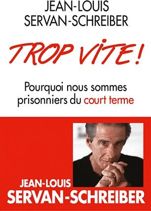 Livrenpoche : Trop vite ! - Jean-Louis Servan-Schreiber - Livre