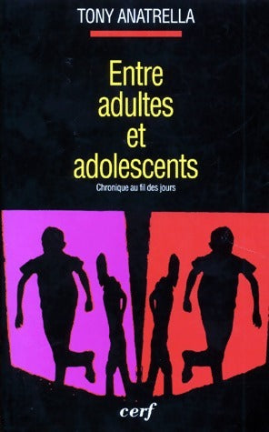 Livrenpoche : Entre adultes et adolescents. Chronique au fil des jours - Tony Anatrella - Livre