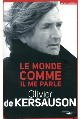 Le monde comme il me parle - Olivier De Kersauson -  Documents - Livre