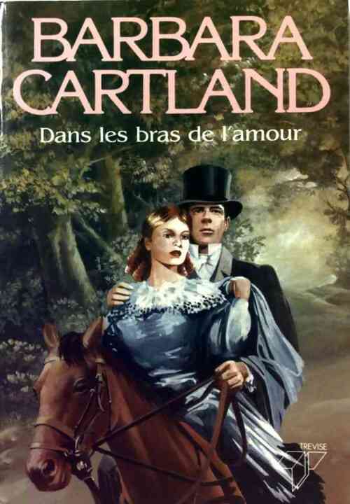 Livrenpoche : Dans les bras de l'amour - Barbara Cartland - Livre