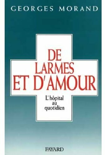 Livrenpoche : De larmes et d'amour - Georges Morand - Livre