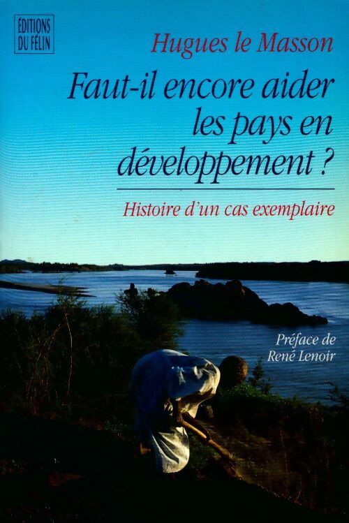 Livrenpoche : Faut-il, encore aider les pays en développement ? - Hugues Le Masson - Livre