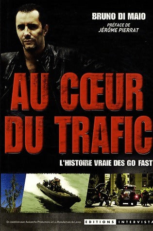 Livrenpoche : Au coeur du trafic. L'histoire vraie des Go fast - Bruno Di Maio - Livre