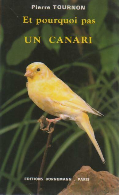 Livrenpoche : Et pourquoi pas un canari ? - Pierre Tournon - Livre