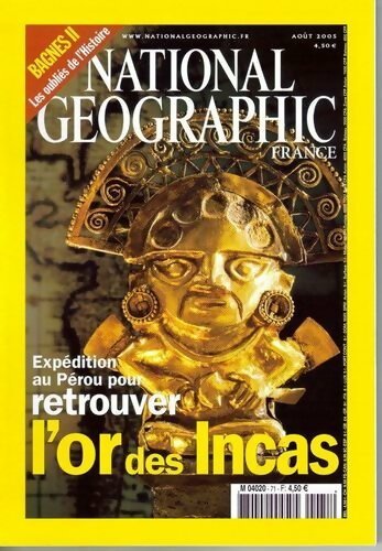 Livrenpoche : National Geographic n°71 : Expédition au Pérou pour retrouver l'or des Incas - Collectif - Livre