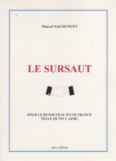 Livrenpoche : Le sursaut. Pour le renouveau d'une France telle qu'on l'aime - Marcel Noël Dupont - Livre