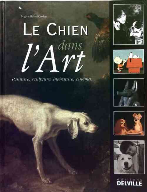 Le chien dans l'art - Brigitte Bulard-Cordeau - Livre